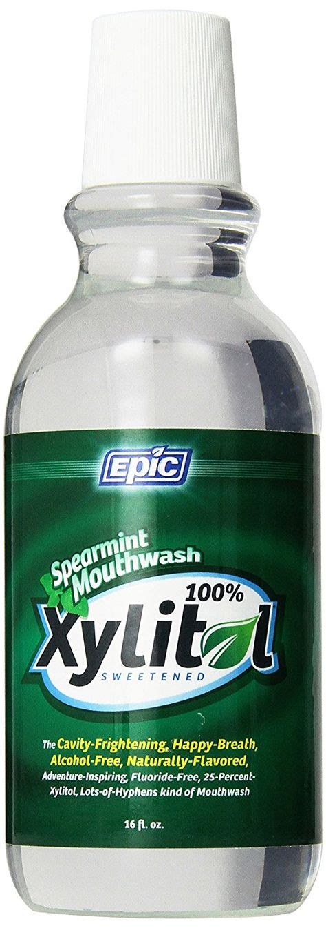 Epic Xyitol Spearmint Flavored Mouthwash 16 Ounce Pack Of 2 Dont