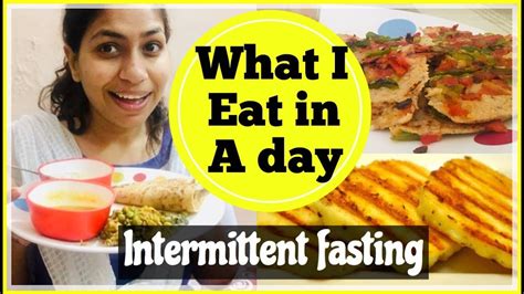 Intermittent Fasting What I Eat In A Day If Indian Diet Plan For Weightloss Azra Khan