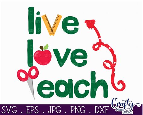 Live Love Teach Svg, Teacher Cut File, School Svg By Crafty Mama