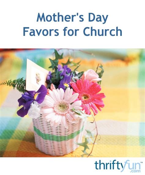 We're here for the church. Mother's Day Favors for Church? | ThriftyFun