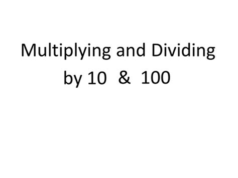 Multiplying And Dividing By 10 And 100 Teaching Resources