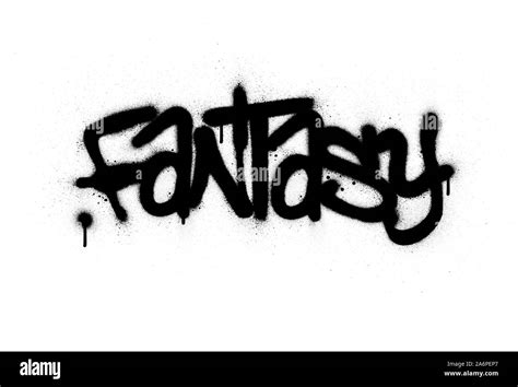 Graffiti Fantasy Word Sprayed In Black Over White Stock Vector Image