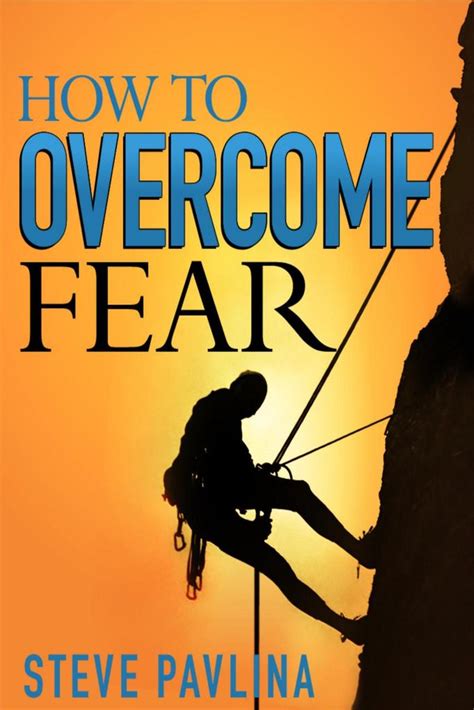 Read How To Overcome Fear Online By Steve Pavlina Books
