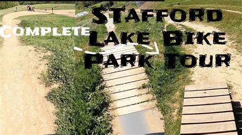 A Complete Tour Of Stafford Lake Bike Park Youtube