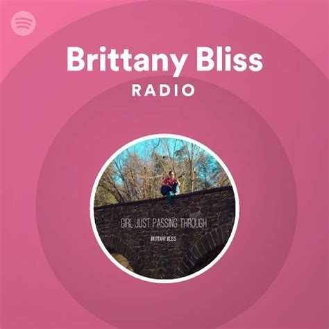 Brittany Bliss Radio Playlist By Spotify Spotify