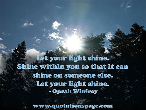 Quote Details Oprah Winfrey Let Your Light Shine The Quotations