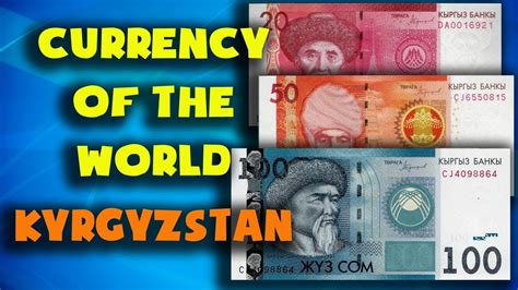 Currency Of The World Kyrgyzstan Kyrgyzstani Som Exchange Rates