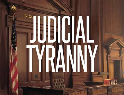 Congress Must Act End Judicial Tyranny