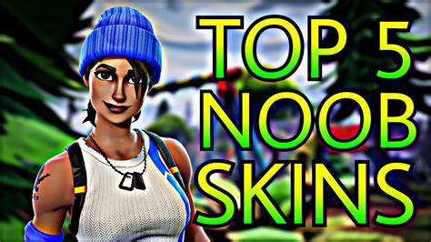 Top 5 Skins Noobs Use In Fortnite Youtube