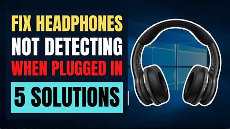Fix Windows 10 Not Detecting Headphones When Plugged In Earphones Not