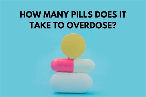 How Many Pills Does It Take To Overdose The Freedom Center