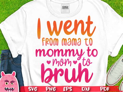 I Went From Mama To Mommy To Mom To Bruh Mama Svg Funny Mom Etsy