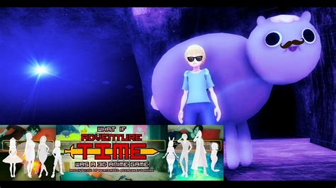 Inside Your Cave What If Adventure Time Was A 3d Anime Game Youtube