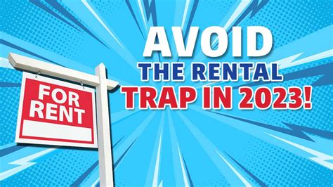 Avoid the Rental Trap in 2023