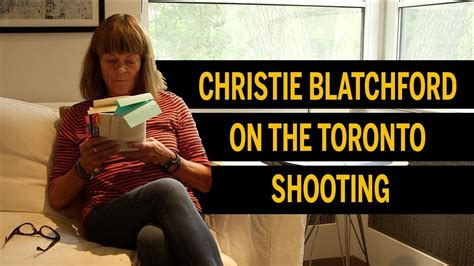 Christie Blatchford On The Toronto Danforth Shooting Theres No Sense To Be Made Of It Youtube