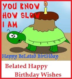 Actually, i didn't forget your birthday; Sample Messages and Wishes! : Belated Happy Birthday Wishes