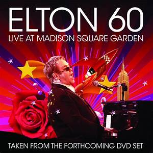 Elton 60 Live At Square Garden Elton John Télécharger Et