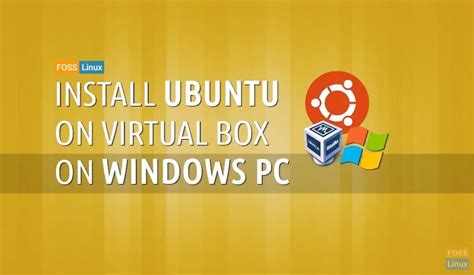 How To Install Ubuntu In Virtual Box On Windows Pc