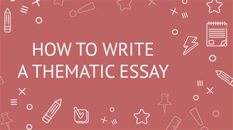 How To Write A Thematic Essay Structure And Examples Peachy Essay