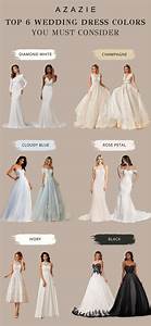 Guide 6 Wedding Dress Colors You Must Consider Wedding Dresses