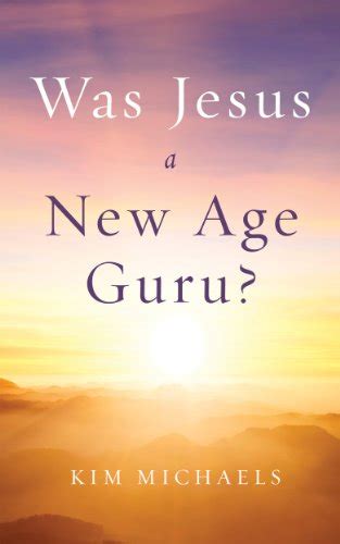 Was Jesus A New Age Guru Reinventing Jesus Book 1 Kindle Edition