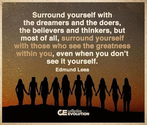 Surround Yourself With The Dreamers And Doers Dreamer Quotes
