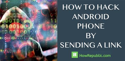 How To Hack Android Phone By Sending A Link How Republic