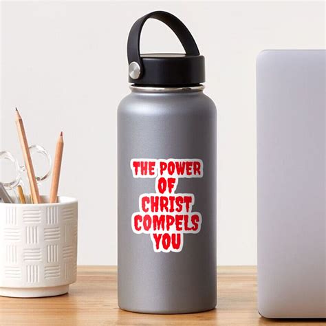 The Power Of Christ Compels You Sticker For Sale By Popstarbowser Redbubble