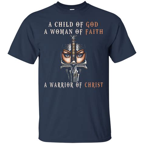 A Child Of God A Woman Of Faith A Warrior Of Christ Shirt Hoodie