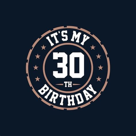 Premium Vector Its My 30th Birthday Happy 30th Birthday