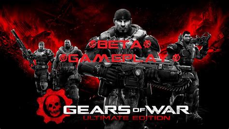 Gears Of War Ultimate Edition Beta Gameplay Youtube