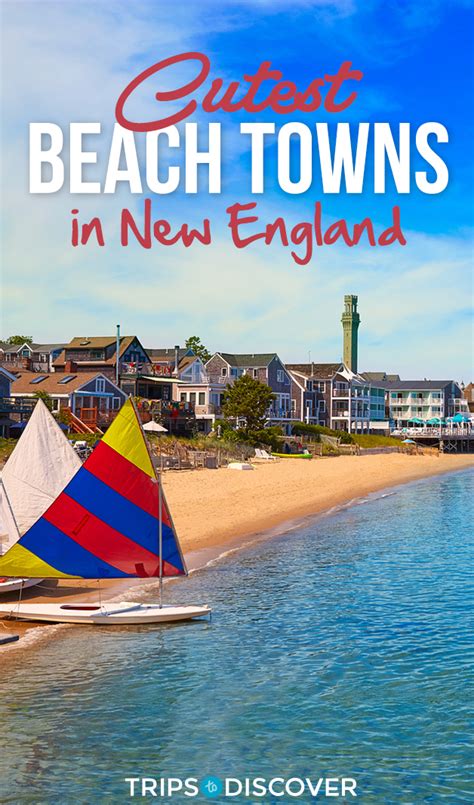 Top 10 Cutest Beach Towns In New England With Photos And Map Trips To