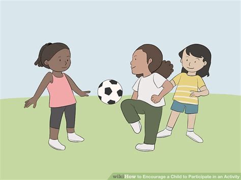 3 Ways To Encourage A Child To Participate In An Activity