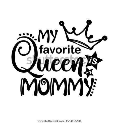 My Favorite Queen My Mommy Vector Stock Vector Royalty Free