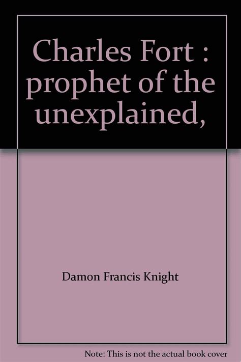 Charles Fort Prophet Of The Unexplained Damon Francis Knight