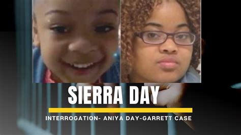 Sierra Day Interrogation Aniya Day Garrett Case Youtube