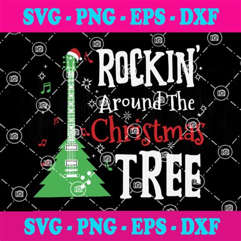 rockin around the christmas tree guitar svg rockin svg