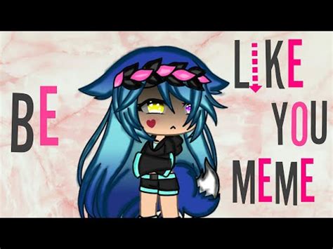 We did not find results for: ll•Be Like You Meme•ll Gacha Life ⚠Flashing Warning⚠ - Hài ...
