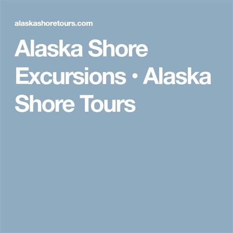 Top Rated Tours Alaska Shore Tours Shore Excursions Alaska Tours