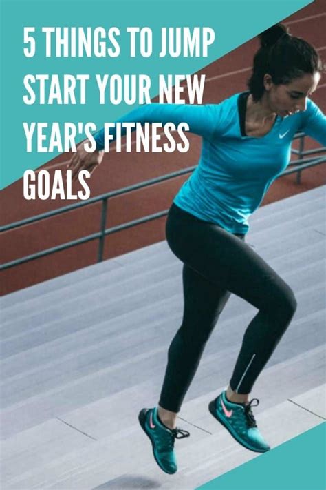 5 Things To Jump Start Your New Years Fitness Goals In