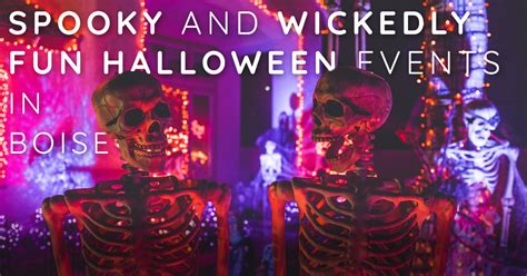 Spooky And Wickedly Fun Halloween Events In Boise Totally Boise