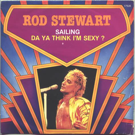 Rod Stewart Sailing Da Ya Think I M Sexy Discogs