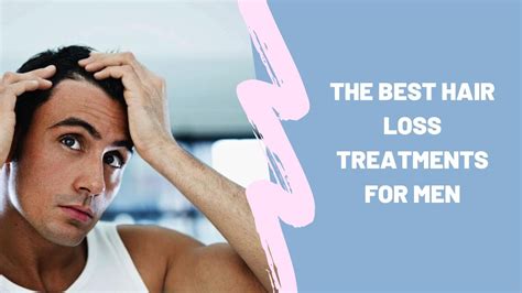 The Best Hair Loss Treatments For Men Youtube