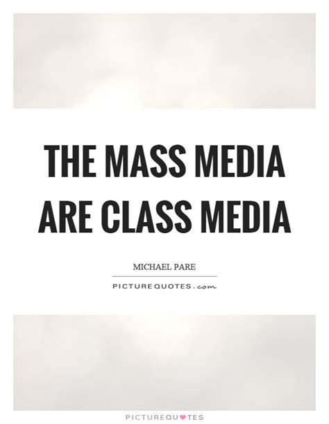 Mass Media Quotes Mass Media Sayings Mass Media Picture Quotes