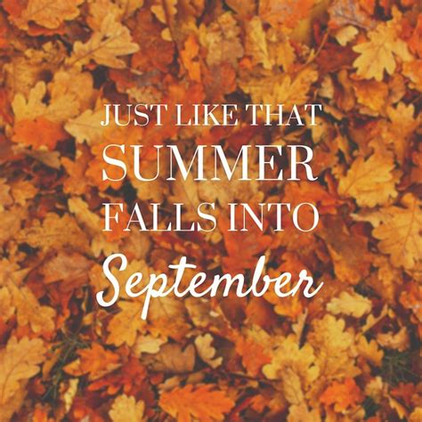 Just Like That Summer Falls Into September Pictures