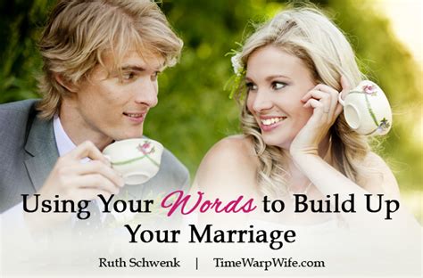 Using Your Words To Build Your Marriage Time Warp Wife