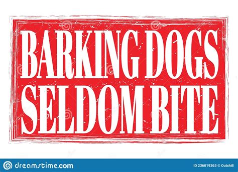 Barking Dogs Seldom Bite Words On Red Grungy Stamp Sign Stock