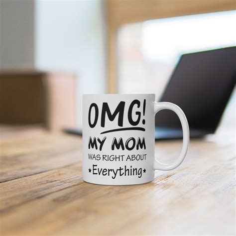 omg my mom was right about everything 330ml mug etsy