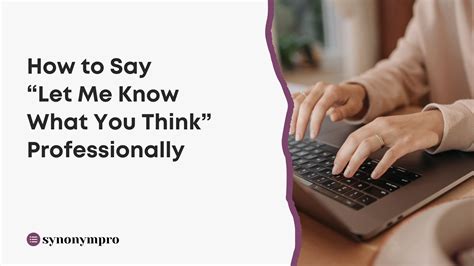 How To Say Let Me Know What You Think Professionally Synonympro
