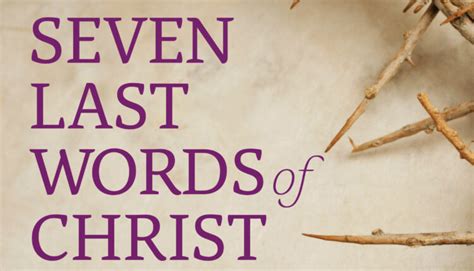 The Seven Last Words of Christ - Catholic Digest